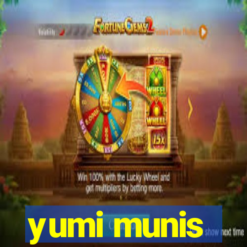 yumi munis